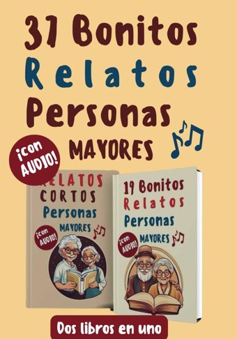 37 Bonitos Relatos Para Personas Mayores Con Audio Y Letra Grande: Dos Lıbros En Uno (Incluye Audio) (Cuentos Para Mayores, Band 3) Fedriani, Lumaira Independently Publıshed