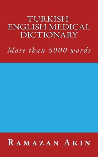 Turkish-English Medical Dictionary Akin, Ramazan Createspace Independent Pub