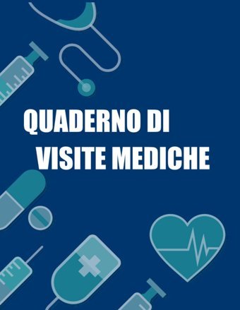 Quaderno Di Visite Mediche: Quaderno Di Visite Medichetaccuino Per Tenere Traccia Di Appuntamenti Medici Taccuino Per Tenere Traccia Delle Visite Grandi Dimensioni (Italian Edition) El Aoaud, Oualid Independently Publıshed