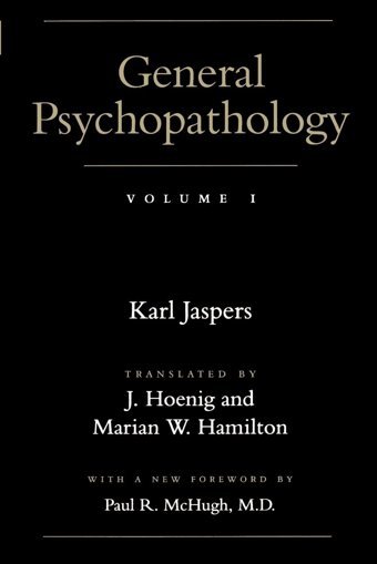 General Psychopathology: 1 Jaspers, Prof Karl Johns Hopkins University Press