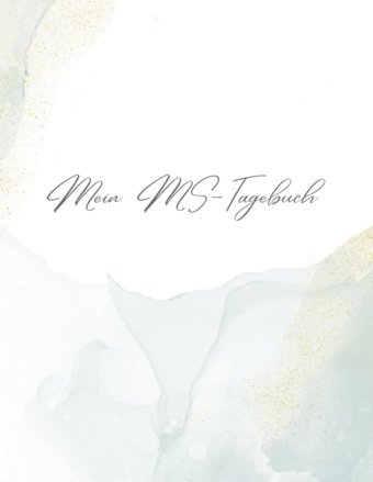 Multiple Sklerose İm Fokus: Ein Tagebuch Für Den Weg Zur Selbstpflege: Ms-Symptommanagement, Reflexion Und Wohlbefinden Dokumentiert, Jeden Tag Für Mehr Erkenntnisse Zum Verlauf Und Entwicklung Karla, Petra Independently Publıshed