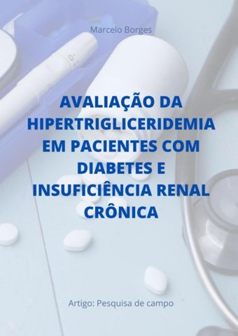 Avalıaço Da Hıpertrıglıcerıdemıa Em Pacıentes Com Dıabetes E Insufıcıncıa Renal Crnıca (Portuguese Edition) Borges, Marcelo Independently Publıshed