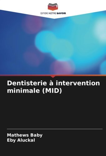 Dentisterie İntervention Minimale (Mıd) Baby, Mathews Editions Notre Savoir