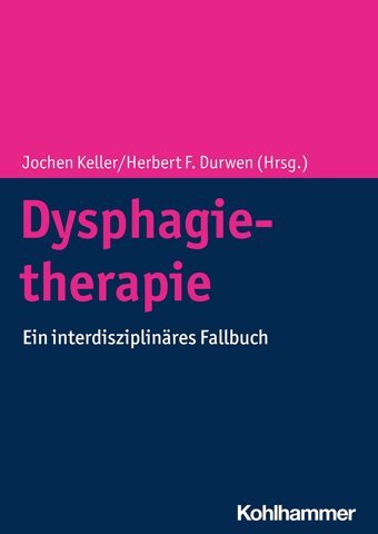 Dysphagietherapie: Ein İnterdisziplinres Fallbuch W. Kohlhammer Gmbh