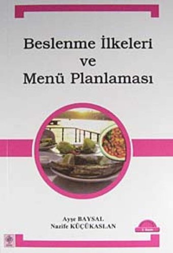 Beslenme İlkeleri Ve Menü Planlaması Ayşe Baysal Ekin Basım Yayın