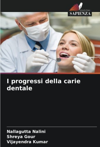 I Progressi Della Carie Dentale Nalini, Nallagutta Edizioni Sapienza