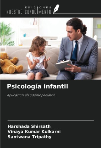 Psicologa İnfantil: Aplicacin En Odontopediatra Shirsath, Harshada Ediciones Nuestro Conocimiento