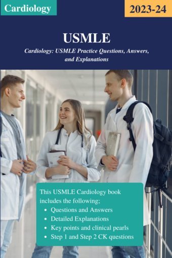 Usmle: Cardiology: Usmle Practice Questions, Answers, And Explanations Publications, Nrp Independently Publıshed