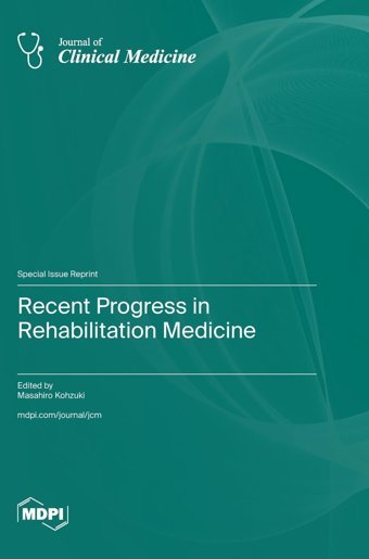 Recent Progress İn Rehabilitation Medicine Mdpı Ag