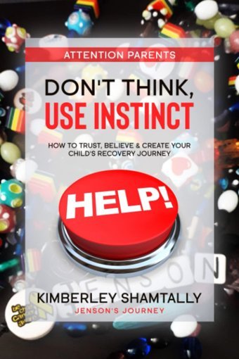 Don'T Think Use İnstinct Jensons Journey: How To Trust, Believe & Create Your Child'S Recovery Journey Help! Shamtally, Kimberley