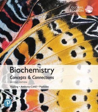 Biochemistry: Concepts And Connections, Global Edition Appling, Dean R. Pearson