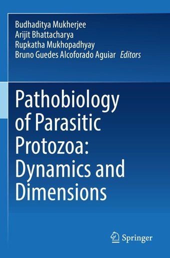 Pathobiology Of Parasitic Protozoa: Dynamics And Dimensions Springer