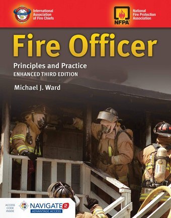 Fire Officer: Principles And Practice: Principles And Practice Ward, Michael J. Jones And Bartlett Publishers