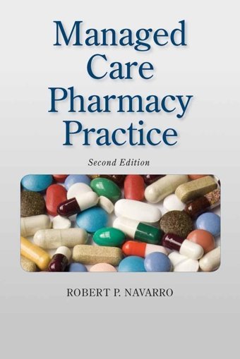 Managed Care Pharmacy Practice Navarro, Robert P. Jones And Bartlett Publishers