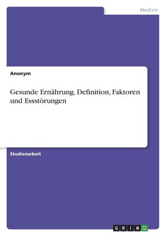 Gesunde Ernhrung. Definition, Faktoren Und Essstörungen Anonymous Grın Verlag