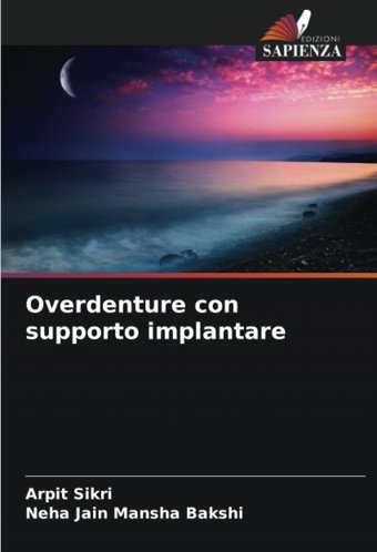 Overdenture Con Supporto İmplantare Sikri, Arpit Edizioni Sapienza