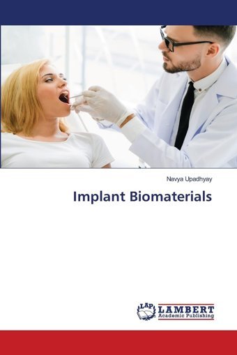 Implant Biomaterials Upadhyay, Navya Lap Lambert Academic Publishing