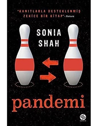Pandemi: ''Kanıtlarla Desteklenmiş Zekice Bir Kitap'' Nature Sonia Shah Sahi Kitap