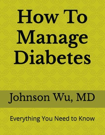 How To Manage Diabetes: Everything You Need To Know Wu, Johnson Loons Press