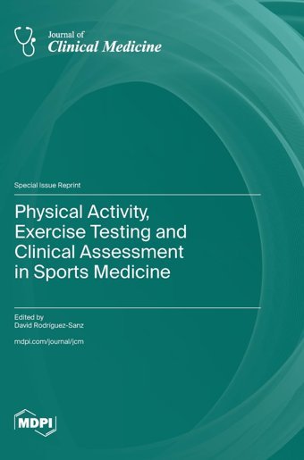 Physical Activity, Exercise Testing And Clinical Assessment İn Sports Medicine Mdpı Ag