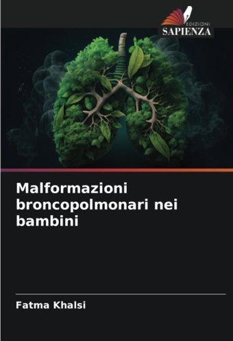 Malformazioni Broncopolmonari Nei Bambini Khalsi, Fatma Edizioni Sapienza
