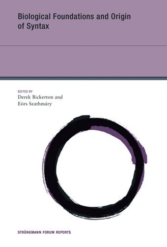 Biological Foundations And Origin Of Syntax (Strüngmann Forum Reports, Band 3) Mıt Press