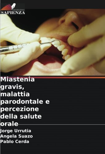 Miastenia Gravis, Malattia Parodontale E Percezione Della Salute Orale Urrutia, Jorge Edizioni Sapienza