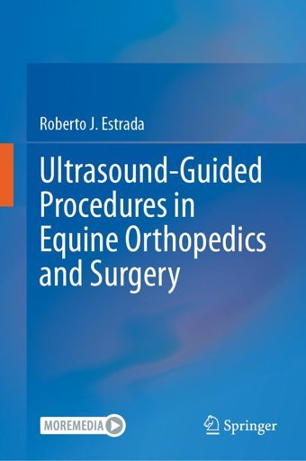 Ultrasound-Guided Procedures İn Equine Orthopedics And Surgery Estrada, Roberto J. Springer