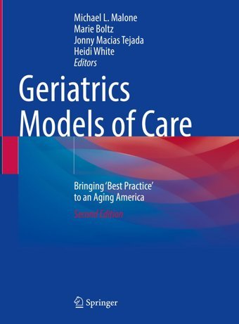 Geriatrics Models Of Care: Bringing 'Best Practice' To An Aging America Springer