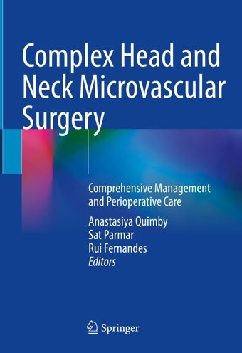 Complex Head And Neck Microvascular Surgery: Comprehensive Management And Perioperative Care Springer