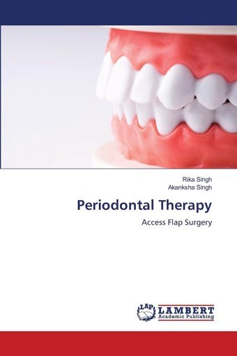 Periodontal Therapy: Access Flap Surgery Singh, Rika Lap Lambert Academic Publishing