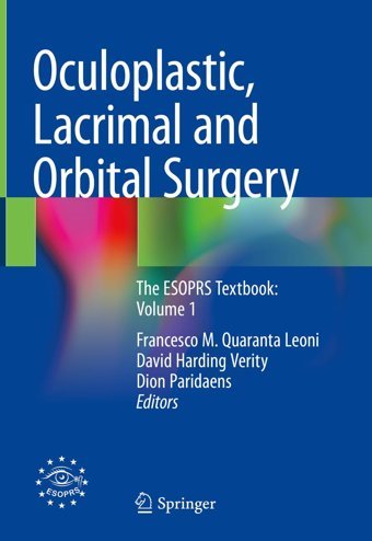 Oculoplastic, Lacrimal And Orbital Surgery: The Esoprs Textbook: Volume 1 Springer