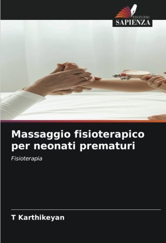 Massaggio Fisioterapico Per Neonati Prematuri: Fisioterapia Karthikeyan, T Edizioni Sapienza