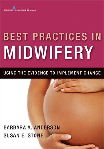 Best Practices İn Midwifery: Using The Evidence To Implement Change Springer Publishing Company