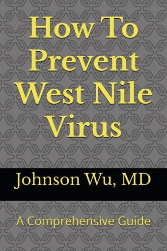 How To Prevent West Nile Virus: A Comprehensive Guide Wu, Dr. Johnson Loons Press