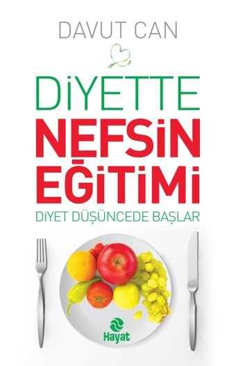 Diyette Nefsin Eğitimi: Diyet Düşüncede Başlar Davut Can Hayat Yayın Grubu