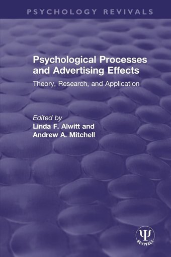 Psychological Processes And Advertising Effects: Theory, Research, And Applications (Psychology Revivals) Routledge