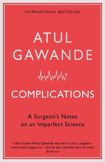 Complications: A Surgeon'S Notes On An Imperfect Science Gawande, Atul Profile Books