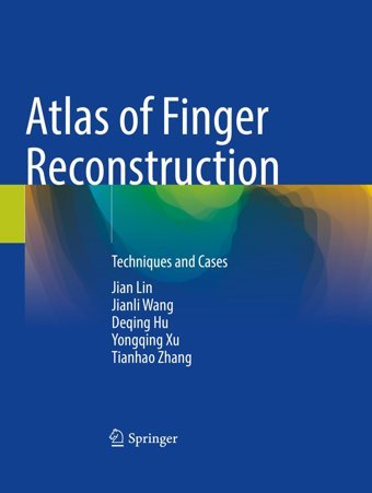 Atlas Of Finger Reconstruction: Techniques And Cases Lin, Jian Springer