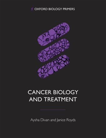 Cancer Bıology & Treatment Obpr P (Oxford Biology Primers) Divan, Aysha Oxford Unıversıty Press
