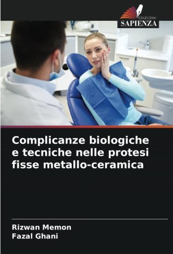 Complicanze Biologiche E Tecniche Nelle Protesi Fisse Metallo-Ceramica Memon, Rizwan Edizioni Sapienza