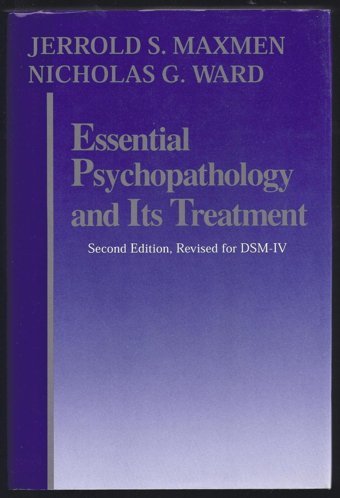 Essential Psychopathology And Its Treatment (Second Editon, Revised For Dsm-Iv) Maxmen, Jerrold S. W W Norton & Co Inc
