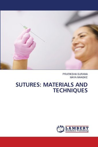 Sutures: Materıals And Technıques Surana, Pratıksha Lap Lambert Academic Publishing
