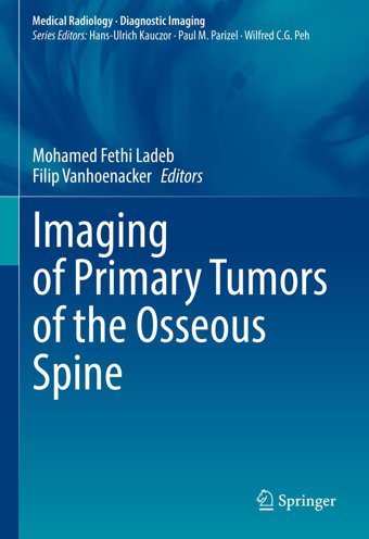 Imaging Of Primary Tumors Of The Osseous Spine (Medical Radiology) Springer