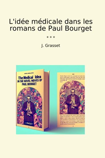 L'İde Mdicale Dans Les Romans De Paul Bourget (Classic Books) J. Grasset Lettel Books