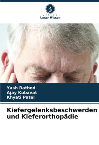Kiefergelenksbeschwerden Und Kieferorthopdie Rathod, Yash Verlag Unser Wissen