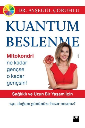 Kuantum Beslenme: Sağlıklı Ve Uzun Bir Yaşam İçin Ayşegül Çoruhlu Doğan Kitapçılık