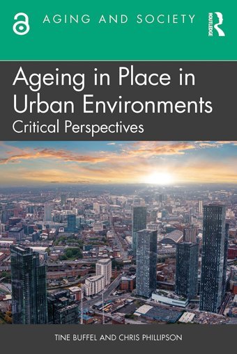 Ageing İn Place İn Urban Environments (Aging And Society) Buffel, Tine Routledge