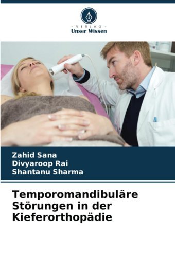 Temporomandibulre Störungen İn Der Kieferorthopdie Sana, Zahid Verlag Unser Wissen