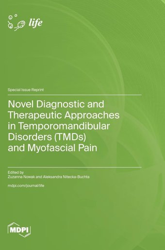 Novel Diagnostic And Therapeutic Approaches İn Temporomandibular Disorders (Tmds) And Myofascial Pain Mdpı Ag